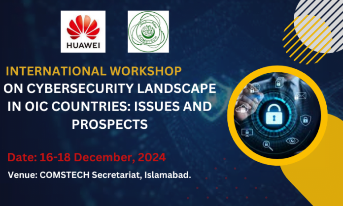 Int’l workshop on `Cybersecurity Landscape in OIC Countries’ to be held in December