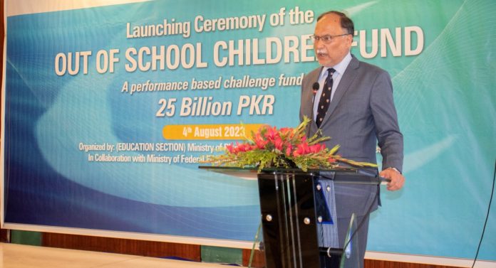 Planning Minister launches Rs 25 bln fund to address out-of-school children issue